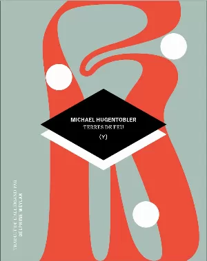 Michael Hugentobler – Terres de feu